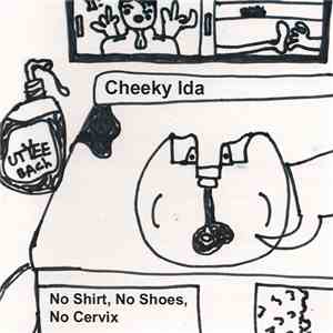 Cheeky Ida - No Shirt, No Shoes, No Cervix download flac mp3