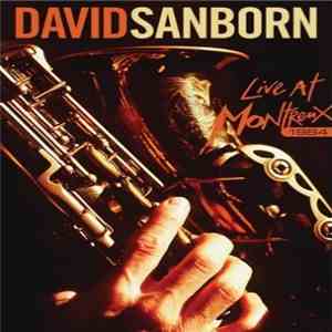 David Sanborn - Live At Montreux 1984 download flac mp3