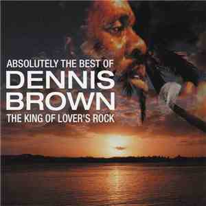 Dennis Brown - Absolutely The Best Of Dennis Brown The King Of Lover's Rock download flac mp3