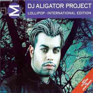 DJ Aligator Project - Lollipop (International Edition) download flac mp3