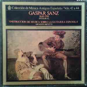 Gaspar Sanz - Ernesto Bitetti - Integral "Instrucción De Música Sobre La Guitarra Española" download flac mp3