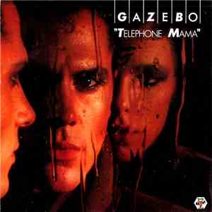 Gazebo - Telephone Mama download flac mp3