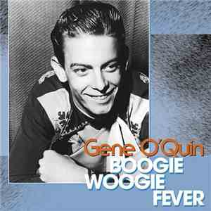 Gene O'Quin - Boogie Woogie Fever download flac mp3