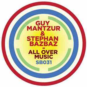 Guy Mantzur & Stephan Bazbaz - All Over Music download flac mp3