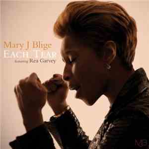 Mary J. Blige Featuring Rea Garvey - Each Tear download flac mp3