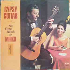 Mirko  - Gypsy Guitar (The Fiery Moods Of Mirko) download flac mp3