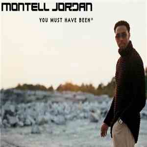 Montell Jordan - You Must Have Been download flac mp3