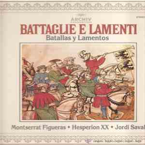 Montserrat Figueras, Hespèrion XX, Jordi Savall, Various - Battaglie E Lamenti/ Batallas Y Lamentos download flac mp3