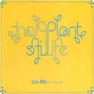 Plant Life - Luv Me (Til It Hurts) flac mp3 download