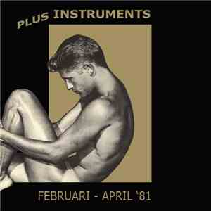 Plus Instruments - Februari - April '81 download flac mp3
