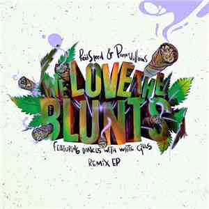 Reid Speed & Proper Villains  Featuring Dances With White Girls - We Love The Blunts download flac mp3
