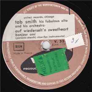 Tab Smith His Fabulous Alto Sax And Orchestra - Auf Wiederseh'n Sweetheart / You Belong To Me download flac mp3