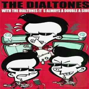 The Dialtones - With The Dialtones It's Always A Double A Side download flac mp3