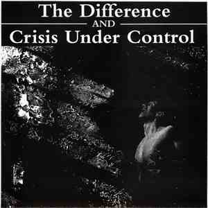 The Difference , Crisis Under Control - Split 7" download flac mp3