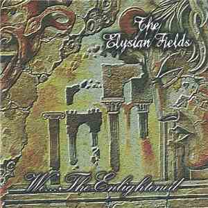 The Elysian Fields - We...The Enlightened download flac mp3