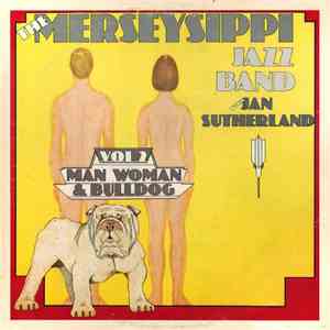 The Merseysippi Jazz Band With Jan Sutherland - Volume 2: Man, Woman & Bulldog download flac mp3