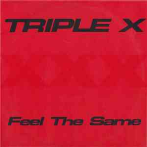 Triple X - Feel The Same download flac mp3