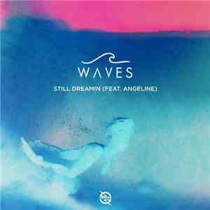 Waves  Feat. Angeline  - Still Dreamin download flac mp3