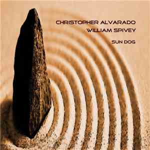 William Spivey And Christopher Alvarado - Sun Dog download flac mp3