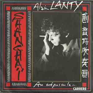 Alain Lanty - Shangaï Au Crépuscule... download flac mp3