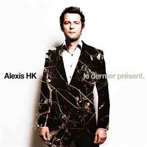 Alexis HK - Le Dernier Présent download flac mp3