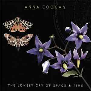 Anna Coogan - The Lonely Cry Of Space And Time flac mp3 download