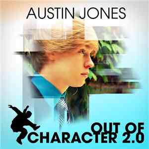 Austin Jones  - Out Of Character 2.0 flac mp3 download