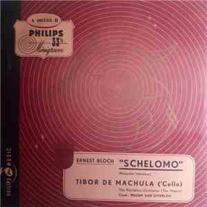 Bloch, The Residency-Orchestra (The Hague), Tibor De Machula, Willem Van Otterloo - Schelomo (Rapsodie Hébraïque) download flac mp3