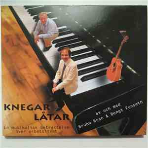 Bruno Bran, Bengt Funseth - Knegarlåtar - En Musikalisk Betraktelse Över Arbetslivet download flac mp3