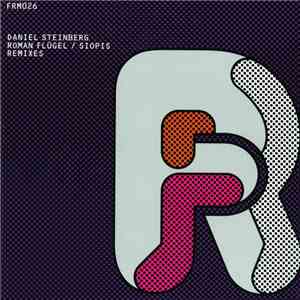 Daniel Steinberg - Roman Flügel / Siopis Remixes download flac mp3