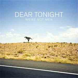 Dear Tonight - We're Not Men download flac mp3