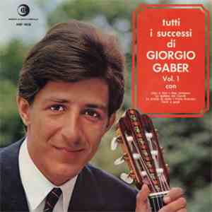 Giorgio Gaber - Tutti I Successi Di Giorgio Gaber Vol.1 download flac mp3