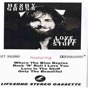 Henry Gross - Love Is The Stuff download flac mp3
