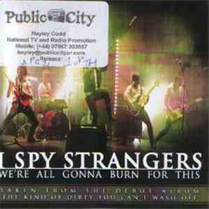 I Spy Strangers - We're All Gonna Burn For This download flac mp3