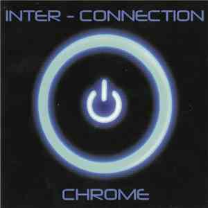 Inter-Connection - Chrome download flac mp3