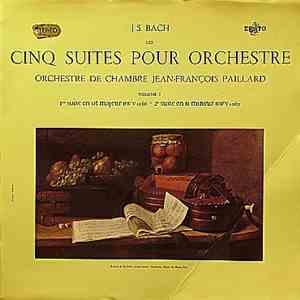 J. S. Bach, Orchestre De Chambre Jean-François Paillard, Jean-François Paillard - Cinq Suites Pour Orchestre Volume 1: 1re Suite En Ut Majeur BWV 1066 - 2e Suite En Si Mineur BWV 1067 download flac mp3