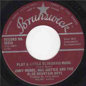 Jimmy Moore , Mac Justice and The Blue Mountain Boys - Play A Little Bluegrass Music download flac mp3