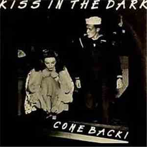 Kiss In The Dark - Come Back! download flac mp3