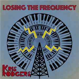 Kris Rodgers - Losing The Frequency download flac mp3