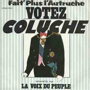 La Voix Du Peuple  - (Fait' Plus L'Autruche) Votez Coluche download flac mp3