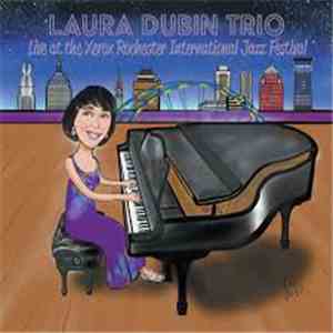 Laura Dubin Trio - Live At The Xerox Rochester International Jazz Festival download flac mp3