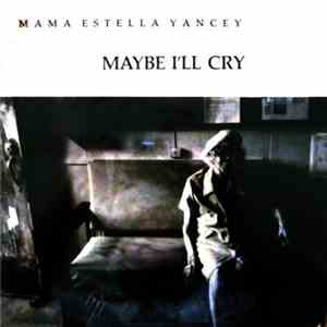 Mama Estella Yancey - Maybe I'll Cry download flac mp3
