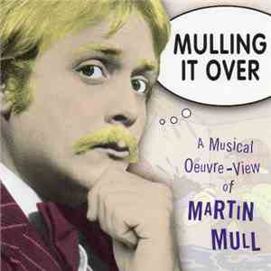 Martin Mull - Mulling It Over - A Musical Oeuvre-View download flac mp3