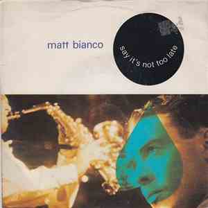 Matt Bianco - Say It's Not Too Late download flac mp3
