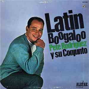 Pete Rodriguez Y Su Conjunto - Latin Boogaloo download flac mp3
