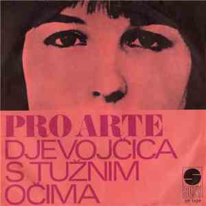 Pro Arte  - Djevojčica Tužnih Očiju / Ne Mogu Nikog Voljeti Poslije Tebe download flac mp3