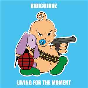 Ridiculouz - Living For The Moment download flac mp3