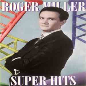 Roger Miller - Super Hits download flac mp3