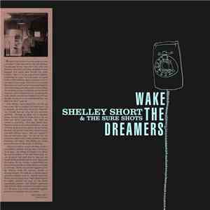 Shelley Short & The Sure Shots - Wake The Dreamers download flac mp3