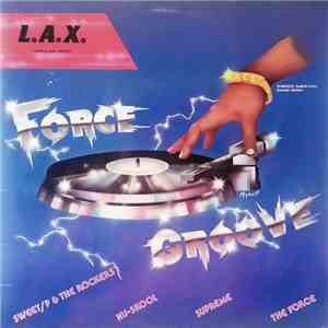 Sweet/P And The Rockers, Nu-Skool, Supreme , The Force  - Los Angeles Xtreme - Force Groove Vol. 1 download flac mp3